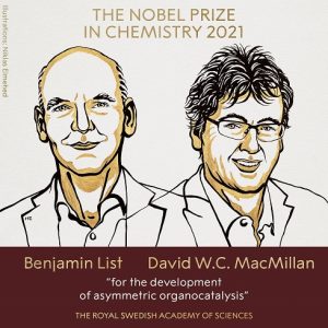 The Nobel Prize in Chemistry 2021 was awarded jointly to Benjamin List and David W.C. MacMillan