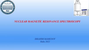 CHEMinar №7 – Nüvə Maqnit Rezonansı Spektroskopiyası